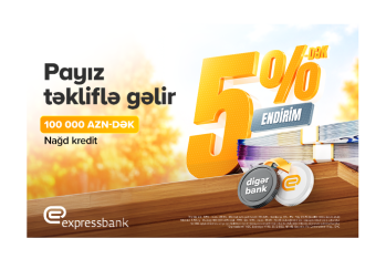 100 000 AZN-dək kredit 5%-dək endirimlə - EXPRESSBANK
