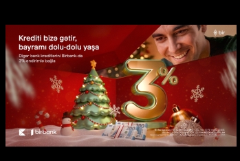 Kreditinizi Birbank-a gətirin - 3% YENİ İL ENDİRİMİ QAZANIN!