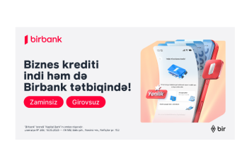 Mikro biznes krediti artıq həm Birbank-da, həm Birbank Biznes-də əlçatandır