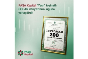 PAŞA Kapital "Yaşıl" təyinatlı SOCAR istiqrazlarını - UĞURLA YERLƏŞDİRDİ!