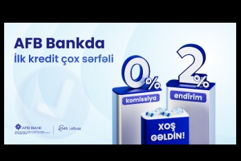 AFB Bankdan ilk dəfə kredit götürən müştərilər üçün - “Xoş Gəldin” kampaniyası!