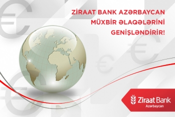 "Ziraat Bank Azərbaycan" müxbir əlaqələrini - GENİŞLƏNDİRİR!