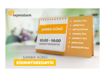 “Expressbank”ın 7 filiallı şənbə günləri də - FƏALİYYƏT GÖSTƏRİR - SİYAHI
