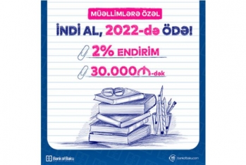 "Bank of Baku"dan müəllimlərə - 2% ENDİRİMLƏ KREDİT: “İndi AL, 2022-də ÖDƏ!”