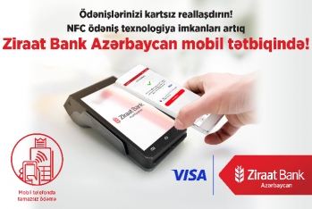 NFC ödəniş texnologiya imkanları - Ziraat Bank Azərbaycan  MOBİL TƏTBİQİNDƏ! 