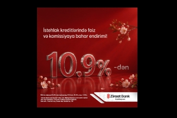 Ziraat Bank Azərbaycan istehlak kreditləri üzrə bahar kampaniyasının - MÜDDƏTİNİ UZADIB