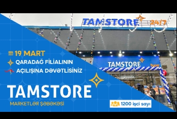 Tamstore 25-ci marketini açır – İşçi sayı 1200-ü keçdi
