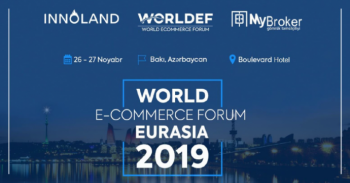 Bakıda "World E-commerce Eurasia – 2019" - FORUMU KEÇİRİLİR