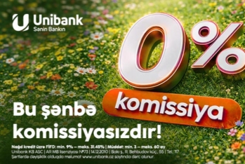 Unibankda kreditlər bu şənbə də 0 % komissiyalıdır!