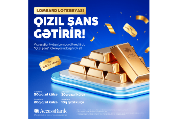 AccessBank-da “Qızıl Şans” lotereyası - DAVAM EDİR!