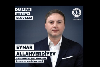 Eynar Allahverdiyev "Caspian Energy Slovakia"ın sədri vəzifəsinə - TƏYİN OLUNUB