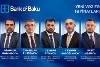 Bank of Baku-da departamentlərə - YENİ TƏYİNATLAR VAR