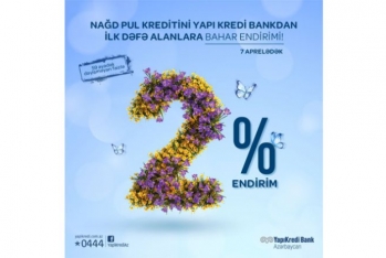 “Yapı Kredi Bank Azərbaycan”dan ilk kreditinizi 2% endirimlə əldə edin - NOVRUZ KAMPANİYASI!