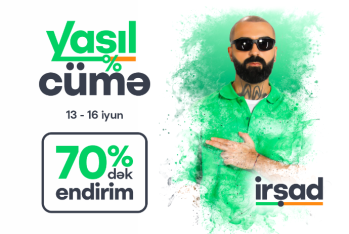 13–16 iyun tarixlərində İRŞAD-da böyük endirimler “Yaşıl Cümə”də!