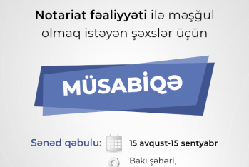 Notariat fəaliyyəti ilə məşğul olmaq istəyənlər üçün müsabiqə keçirilir