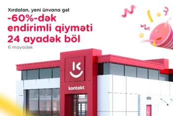 Xırdalanda yeni “Kontakt” ünvanı: AÇILIŞA ÖZƏL 60%-DƏK ENDİRİM
