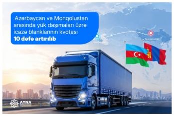 Azərbaycanın Monqolustanla yük daşımaları üzrə icazə kvotası 10 dəfə artırılıb