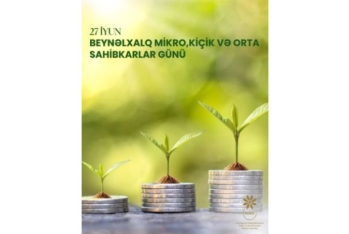 Bu gün Beynəlxalq Mikro, Kiçik və Orta Sahibkarlar Günüdür