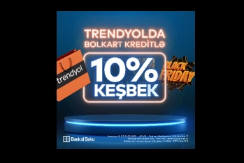 “Bank of Baku”da “Black Friday” kampaniyaları: “TRENDYOL”da 10 % keşbek 0% komissiya ilə nağd pul krediti | FED.az