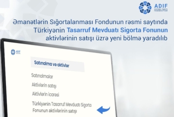 ƏSF-nin saytında Türkiyənin Tasarruf Mevduatı Sigorta Fonunun satışa çıxarılan aktivləri üzrə bölmə yaradılıb