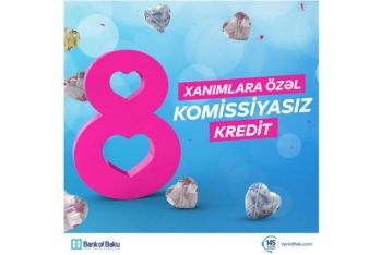 "Bank of Baku"dan 8 Marta - Özəl Hədiyyəli Kampaniyalar!