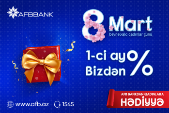 "AFB Bank"dan xanımlara özəl - “8 MART” KAMPANİYASI