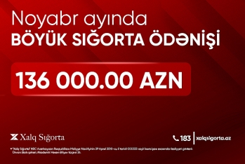 Xalq Sığorta yüksək məbləğdə sığorta ödənişi - HƏYATA KEÇİRİB