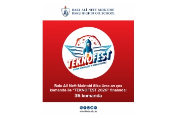 Bakı Ali Neft Məktəbi “TEKNOFEST 2026”nın finalında ölkə üzrə ən çox komanda ilə iştirak edəcək