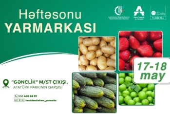 Bakıda “Kənddən şəhərə” həftəsonu yarmarkası keçiriləcək - ÜNVANLAR