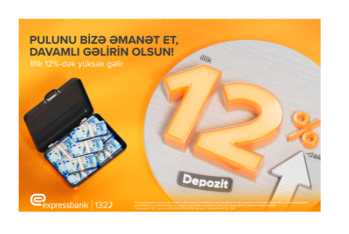 Pulunuzu artırmaq üçün fürsət: Əmanətiniz illik 12% gəlir gətirsin!