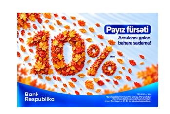 Bank Respublika-dan sərfəli nağd kredit imkanı - “Payız fürsəti”
