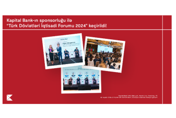 При спонсорской поддержке Kapital Bank в нашей стране прошел “Экономический форум тюркских государств 2024”