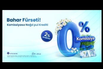 AFB Bank-dan “Bahar Fürsəti” – 0% komissiya və faizlərə 2% endirim!