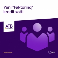 "Azər Türk Bank"dan «Faktorinq» - KREDİT XƏTTİ MƏHSULU