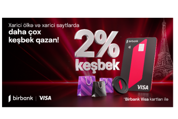 Birbank Visa kartları ilə xaricdəki ödənişlərə - 2% KEŞBEK HESABLANACAQ