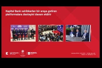 Kapital Bank sahibkarları bir araya gətirən platformalara dəstəyini - DAVAM ETDİRİR