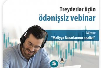 Treyderlər üçün ödənişsiz vebinar - MALİYYƏ BAZARLARININ ANALİZİ