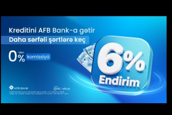  Kreditini AFB Bank-a daha sərfəli şərtlərə keçir!