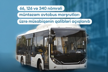 66, 126 və 340 nömrəli avtobus marşrutları üzrə müsabiqələrin qalibləri açıqlanıb