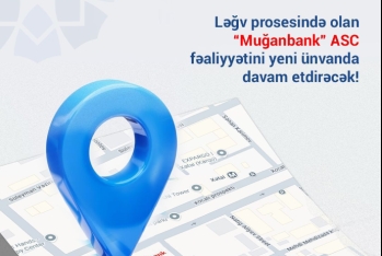 Ləğv prosesində olan “Muğanbank” ASC fəaliyyətini yeni ünvanda davam etdirəcək