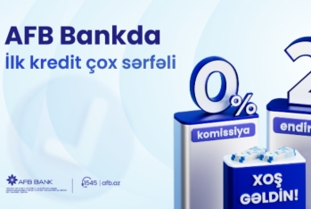 AFB Bankdan ilk dəfə kredit götürən müştərilər üçün - “Xoş Gəldin” kampaniyası!