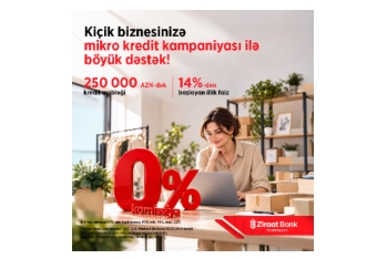 Kiçik biznesin böyük hədəflərinə - Ziraat Bank Azərbaycandan sərfəli maliyyə dəstəyi!
