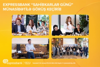 Expressbank “Sahibkarlar Günü” münasibətilə sahibkarlarla - GÖRÜŞ KEÇİRİB