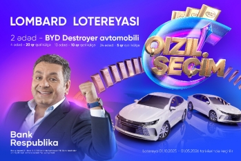 Bank Respublika lombard krediti müştəriləri üçün “Qızıl Seçim” lotereyasına - START VERDİ!