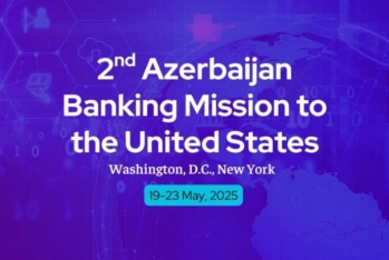 Azərbaycan Bankçılıq Missiyası ABŞ-a növbəti işgüzar səfərə hazırlaşır