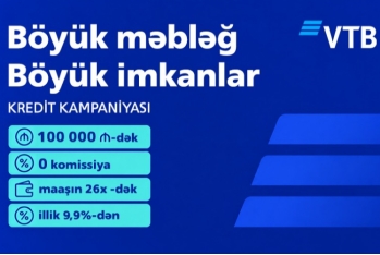 Большая сумма. Большие возможности. VTB (Азербайджан) запускает кредитную кампанию с суммой до 100 000 AZN без комиссии