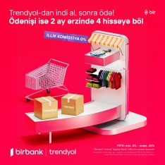 Birbank-ın “İndi al, sonra ödə” imkanı ilə Trendyolda alış-veriş daha rahatdır! | FED.az