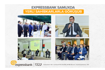 Expressbank Samuxda sahibkarlarla - GÖRÜŞÜB
