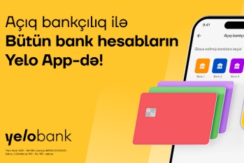 Yelo Bank Açıq Bankçılıq imkanları ilə bütün hesablarınızı - EYNİ TƏTBİQDƏ BİRLƏŞDİRİR