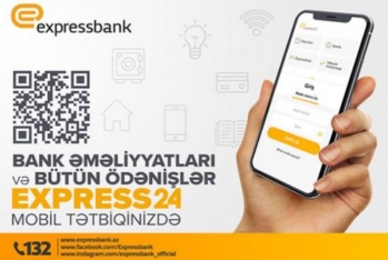 "Expressbank"ın müsair tələblərə uyğun yenilənmiş - "EXPRESS 24" MOBİL TƏTBİQİ
